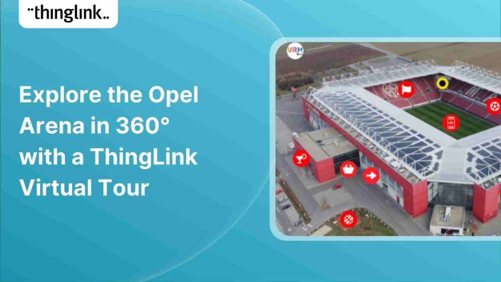 Featured picture of post "Explore the Opel Arena in 360° with a ThingLink Virtual Tour"