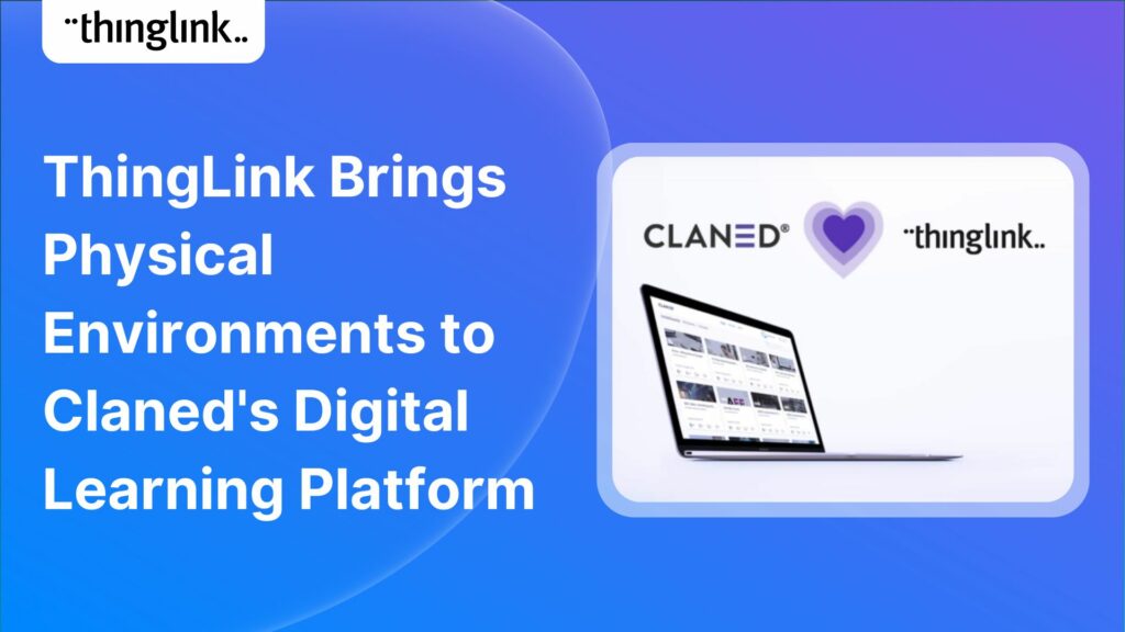 Featured picture of post "Partnership News: ThingLink Brings Physical Environments to Claned’s Digital Learning Platform"