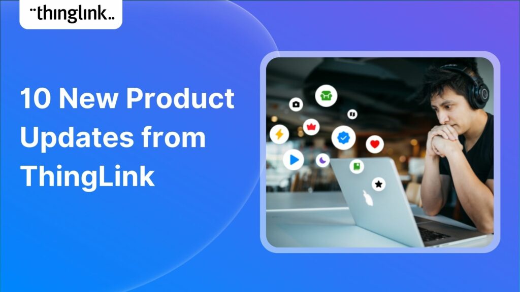 Featured picture of post "10 New Product Updates from ThingLink"