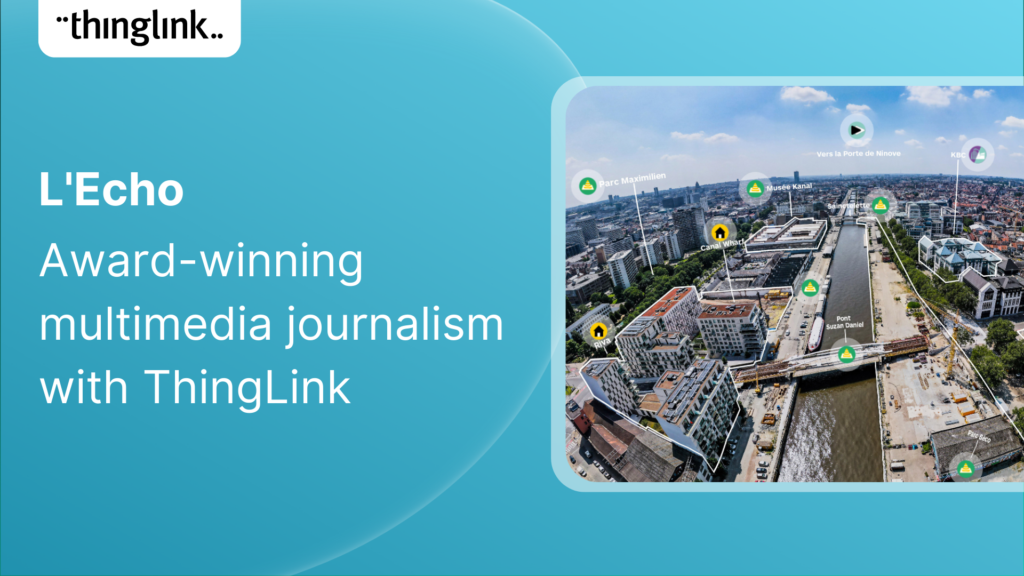 Featured picture of post "L’Echo Creates Award-Winning Multimedia Journalism with ThingLink"