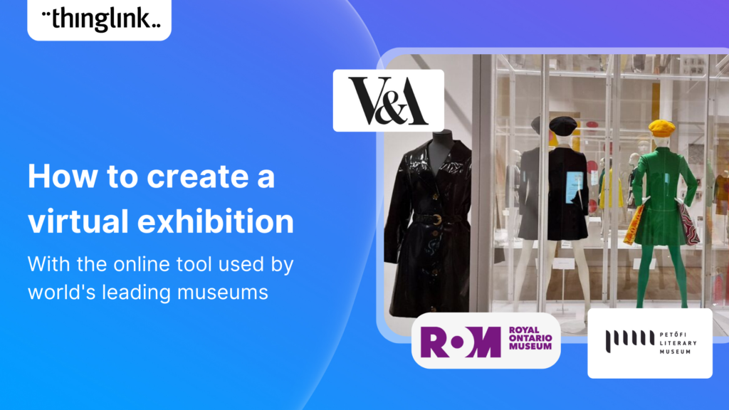 Featured picture of post "How to Create a Virtual Exhibition – The Online Tool Used by World’s Leading Museums"
