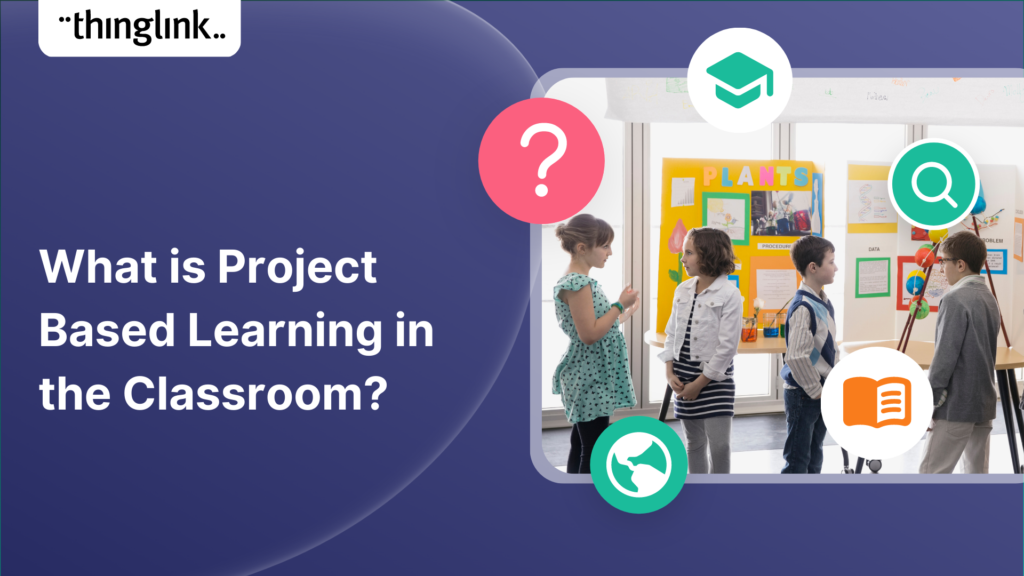 Featured picture of post "What is Project Based Learning in the Classroom?"