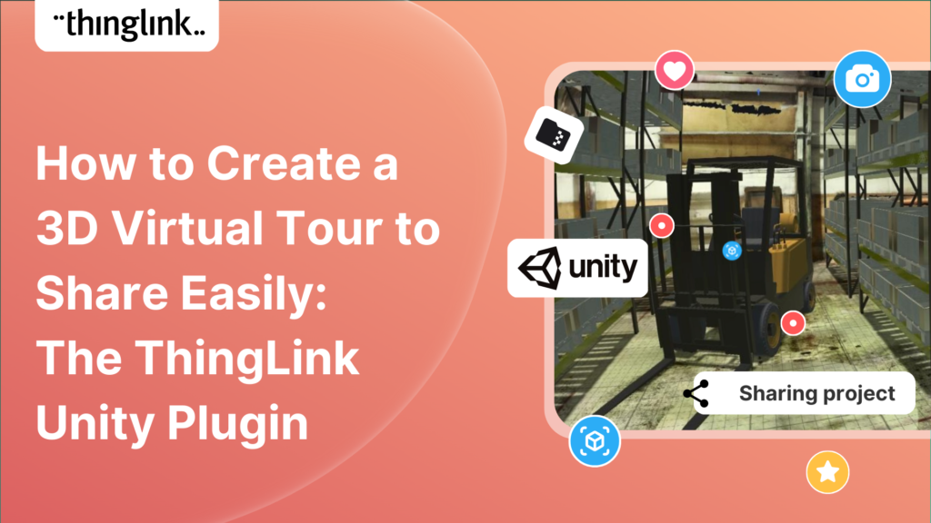 Featured picture of post "How to Create a 3d Virtual Tour to Share Easily: The ThingLink Unity Plugin"