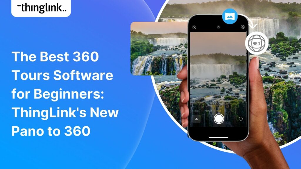 Featured picture of post "The Best 360 Tours Software for Beginners: ThingLink’s New Pano to 360"