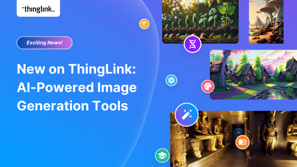 Featured picture of post "New on ThingLink: AI-Powered Image Generation Tools"
