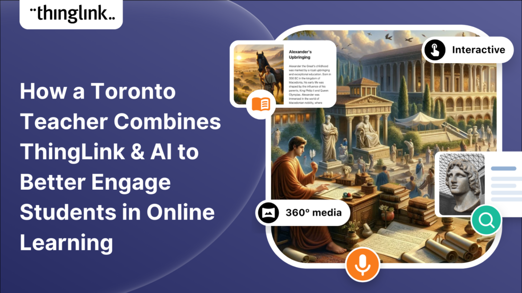 Featured picture of post "How a Toronto Teacher Combines ThingLink and AI to Better Engage Students in Online Learning"