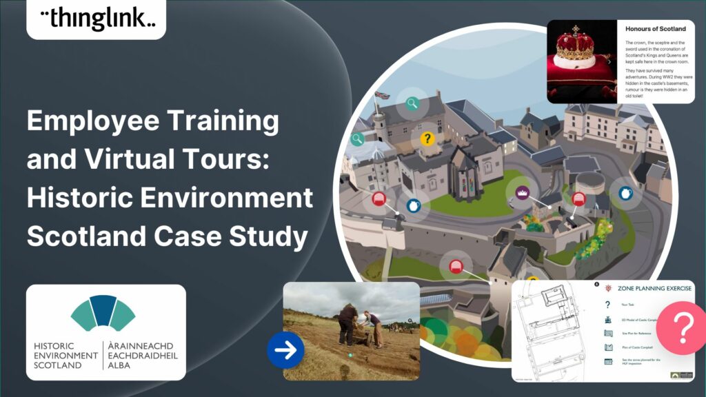 Featured picture of post "New Ways to Use ThingLink for Employee Training and Virtual Tours: Historic Environment Scotland Case Study"